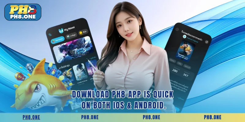 Download PH8 App is quick on both iOS & Android.
