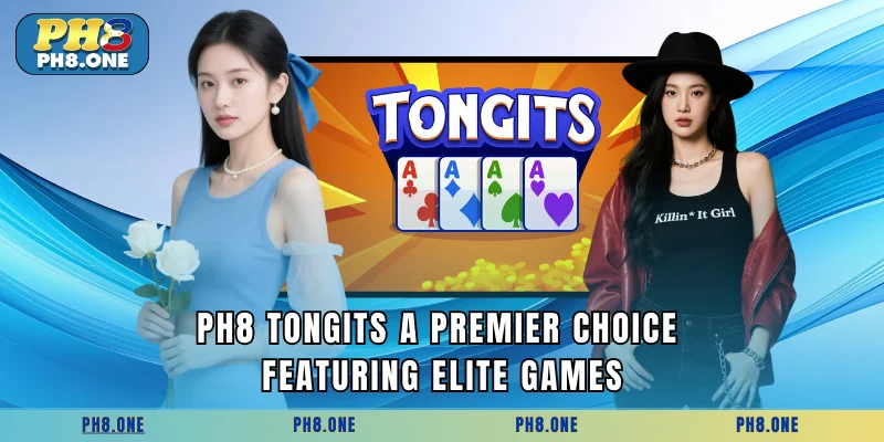 PH8 Tongits A Premier Choice Featuring Elite Games