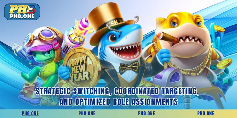 Strategic switching, coordinated targeting, and optimized role assignments